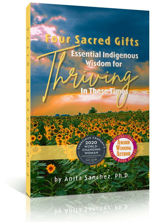 The Four Sacred Gifts Indigenous Wisdom for Modern Times